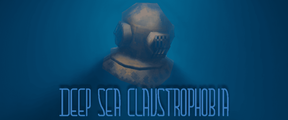 Deep Sea Claustrophobia : immersion sous pression