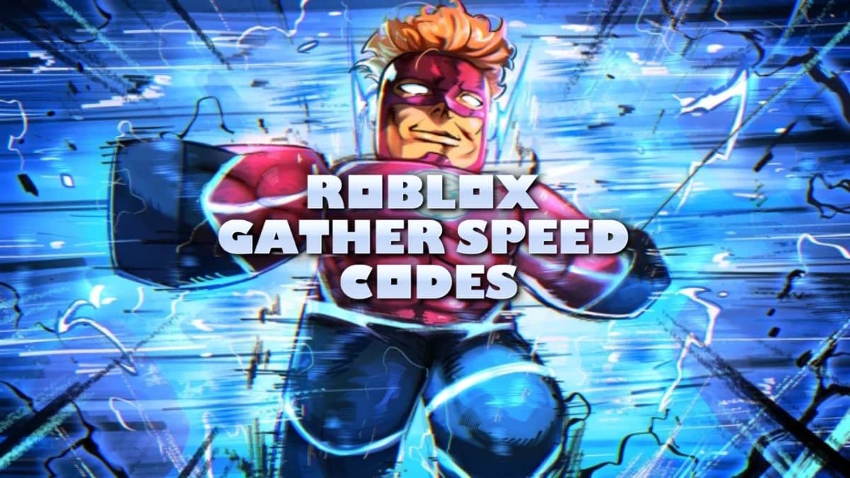 Codes Gather Speed : guide express et astuces